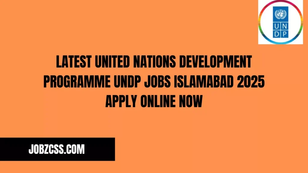 Latest United Nations Development Programme UNDP Jobs Islamabad 2025 Apply Online Now