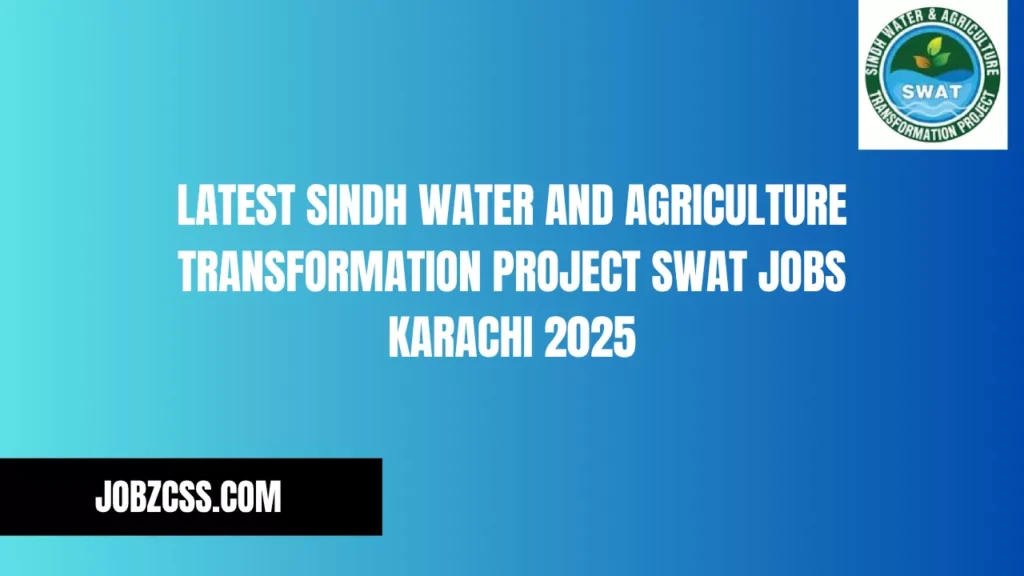 Latest Sindh Water and Agriculture Transformation Project SWAT jobs Karachi 2025