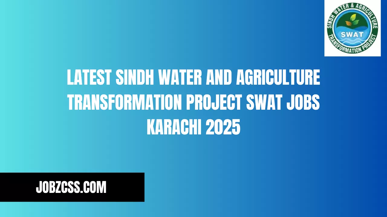 Latest Sindh Water and Agriculture Transformation Project SWAT jobs Karachi 2025